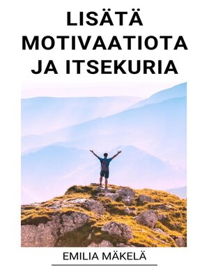 cover image of Lisätä Motivaatiota ja Itsekuria